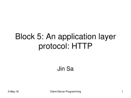 Block 5: An application layer protocol: HTTP