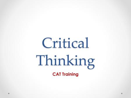 Critical Thinking CAT Training.