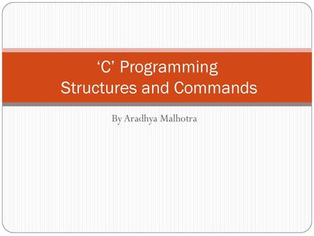 ‘C’ Programming Structures and Commands