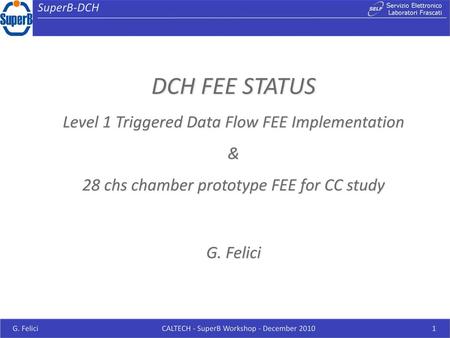 DCH FEE STATUS Level 1 Triggered Data Flow FEE Implementation &