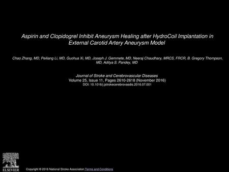 Aspirin and Clopidogrel Inhibit Aneurysm Healing after HydroCoil Implantation in External Carotid Artery Aneurysm Model  Chao Zhang, MD, Peiliang Li,