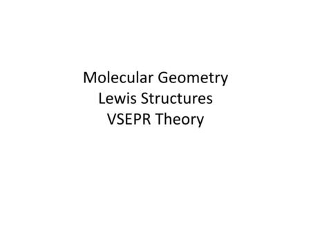Molecular Geometry Lewis Structures VSEPR Theory