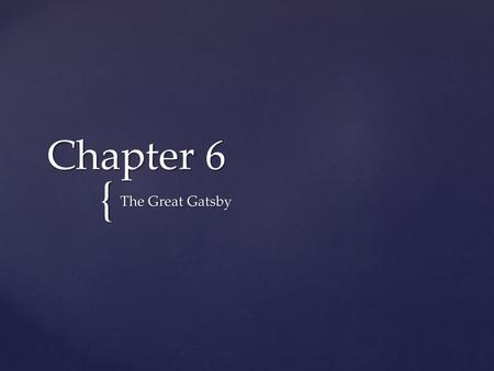 Chapter 6 The Great Gatsby.