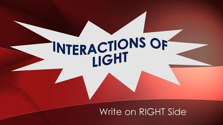 Interactions of Light Write on RIGHT Side.