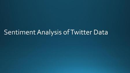 Sentiment Analysis of Twitter Data