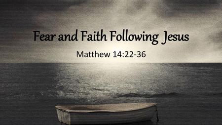 Fear and Faith Following Jesus