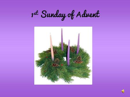 1st Sunday of Advent.