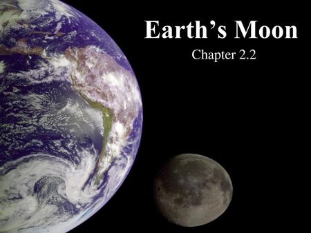 Earth’s Moon Chapter 2.2.