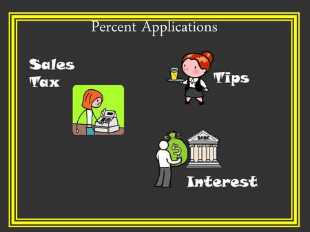 Percent Applications Sales Tax Tips Interest.