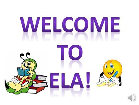 WELCOME TO ELA!.