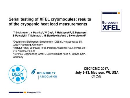 Serial testing of XFEL cryomodules: results of the cryogenic heat load measurements  T Böckmann1, Y Bozhko1, W Gay2, P Halczynski2, B Petersen1, S Putselyk3,