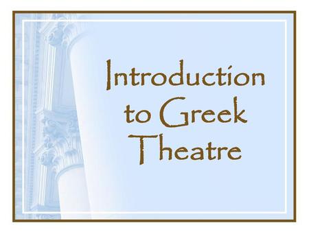 Introduction to Greek Theatre