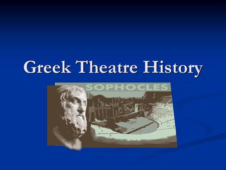 Greek Theatre History.