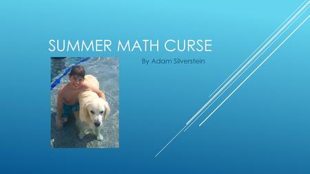 Summer math curse By Adam Silverstein.