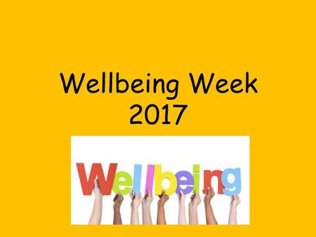 Wellbeing Week 2017 https://www.youtube.com/watch?v=Ybr4iBb2K5Y.