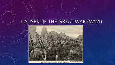 Causes of The Great War (WWI)