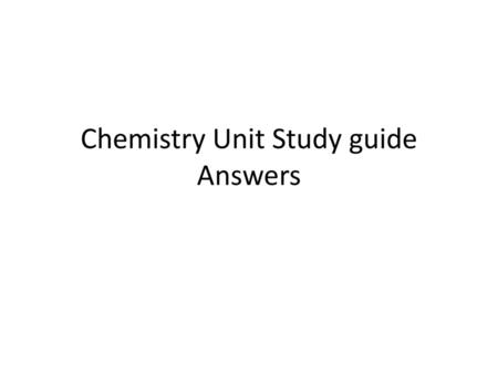 Chemistry Unit Study guide Answers