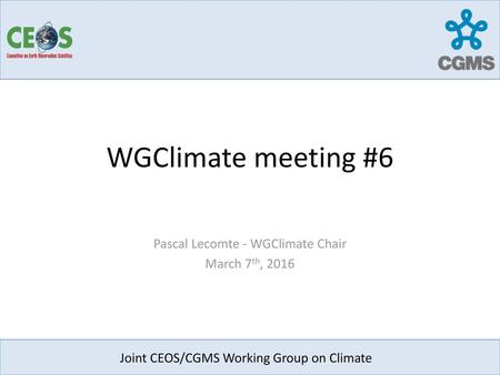 Pascal Lecomte - WGClimate Chair March 7th, 2016