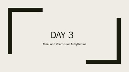 Atrial and Ventricular Arrhythmias