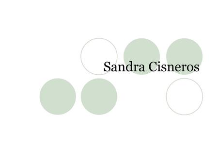 Sandra Cisneros.
