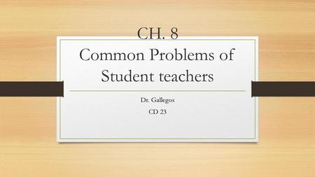 CH. 8 Common Problems of Student teachers