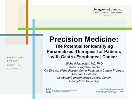 Precision Medicine: The Potential for Identifying Personalized Therapies for Patients with Gastro-Esophageal Cancer.