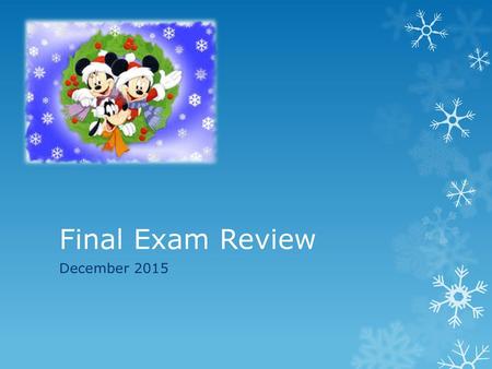 Final Exam Review December 2015.