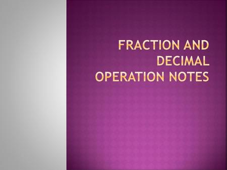 Fraction and decimal operation notes