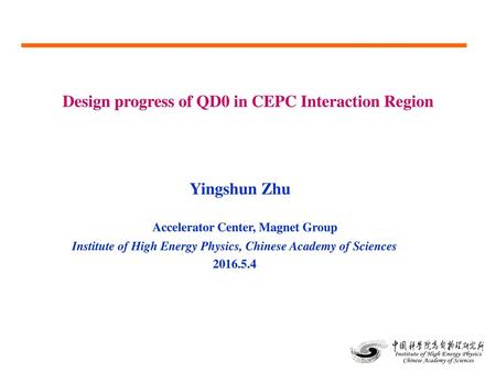 Yingshun Zhu Design progress of QD0 in CEPC Interaction Region