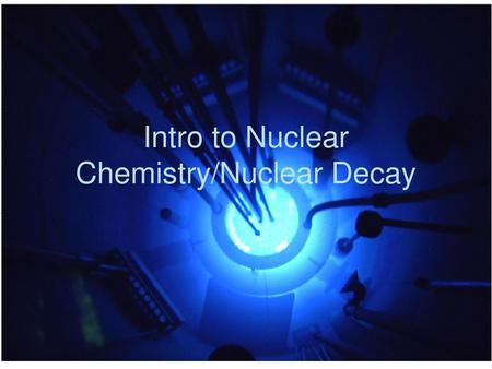Intro to Nuclear Chemistry/Nuclear Decay
