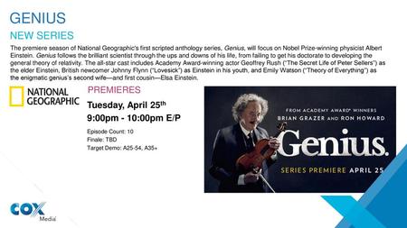 Genius NEW SERIES PREMIERES Tuesday, April 25th 9:00pm - 10:00pm E/P