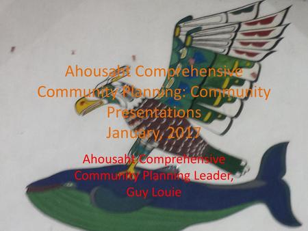 Ahousaht Comprehensive Community Planning Leader, Guy Louie