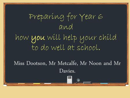 Miss Dootson, Mr Metcalfe, Mr Noon and Mr Davies.