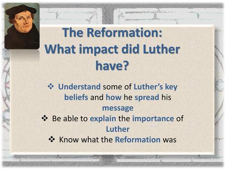 What impact did Luther have?