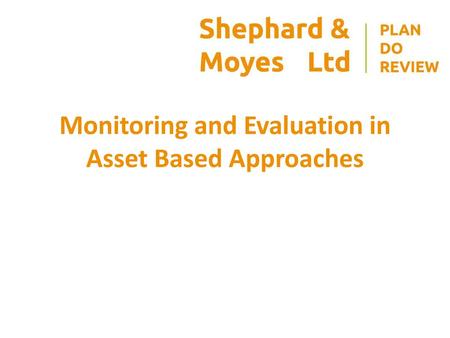 Monitoring and Evaluation in Asset Based Approaches