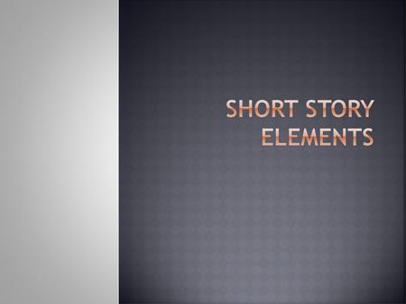 Short Story Elements.