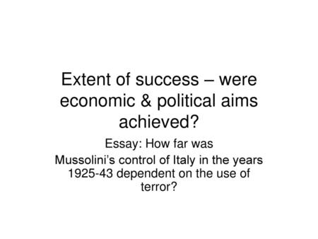Extent of success – were economic & political aims achieved?