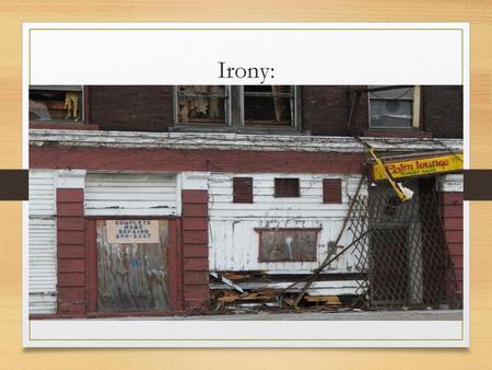 Irony: Verbal, Situational, and Dramatic