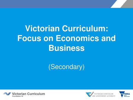 Victorian Curriculum: Focus on Economics and Business (Secondary)