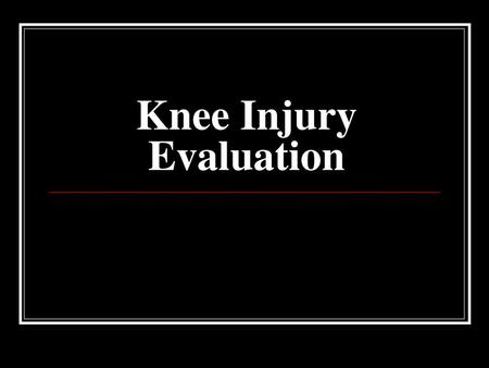 Knee Injury Evaluation
