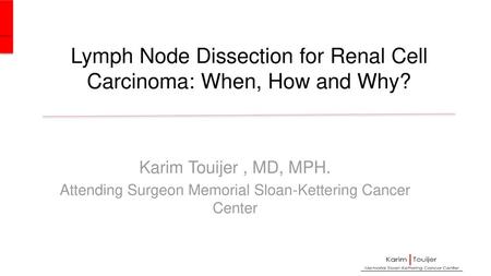 Lymph Node Dissection for Renal Cell Carcinoma: When, How and Why?