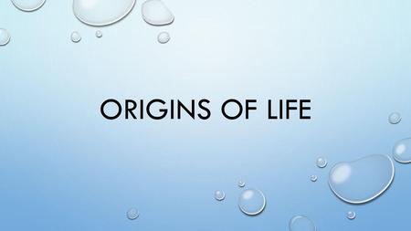 Origins of Life.