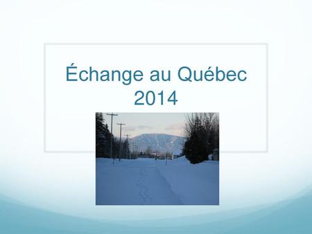 Échange au Québec 2014.