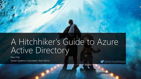 A Hitchhiker's Guide to Azure Active Directory