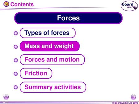 Forces Types of forces Mass and weight Forces and motion Friction