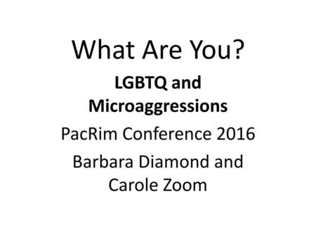 LGBTQ and Microaggressions