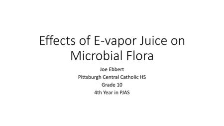 Effects of E-vapor Juice on Microbial Flora