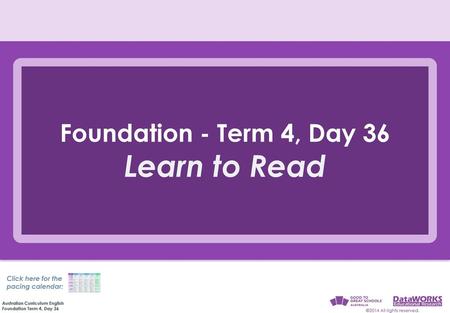 Learn to Read Foundation - Term 4, Day 36