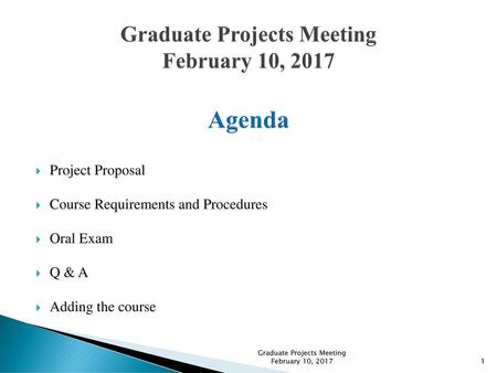 Graduate Projects Meeting February 10, 2017 Agenda