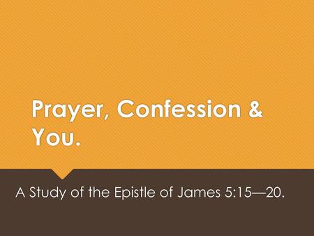 Prayer, Confession & You.